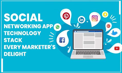 Social Networking App Technology Stack Every Marketers Delight