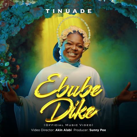 Fresh New Music Video By Tinuade Tagged Ebube Dike