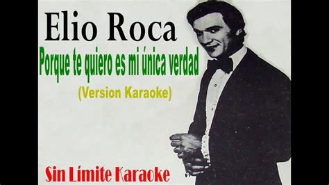 Elio Roca Porque Te Quiero Es Mi única Razón Karaoke Full Youtube