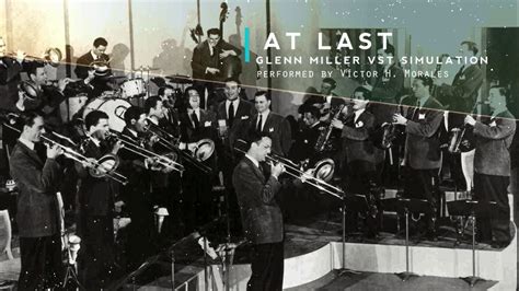 1942 At Last Glenn Miller Big Band Vst Emulation Youtube