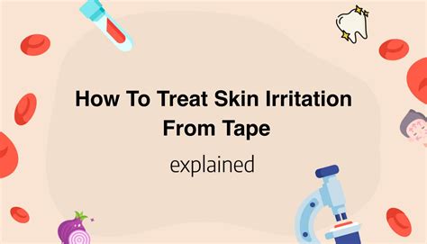 How To Treat Skin Irritation From Tape