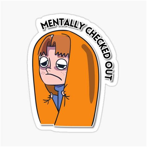 Mentally Checked Out Sticker For Sale By Missymelj Redbubble