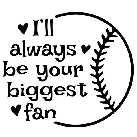 Ill Always Be Your Biggest Fan Svg Biggest Fan Svg Baseball Inspire