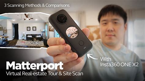 3 Matterport Scanning Methods For Virtual Real Estate Tour And Site Scan Feat Insta360 One X2