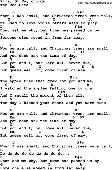 When i was small, and christmas trees were tall but you and i, our love will never die, but guess we'll cry come first of may. Song lyrics with guitar chords for First Of May