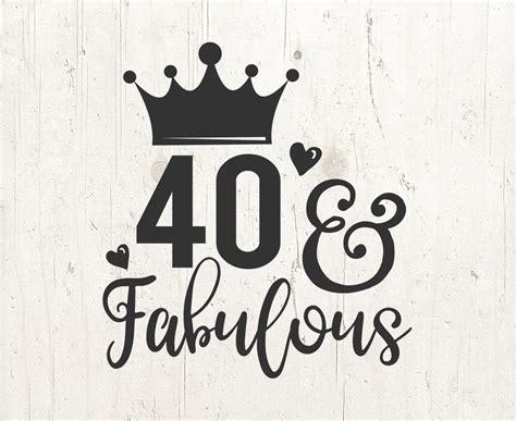 40 And Fabulous Svg 40th Birthday Svg Shirt 40th Birthday Etsy Ireland