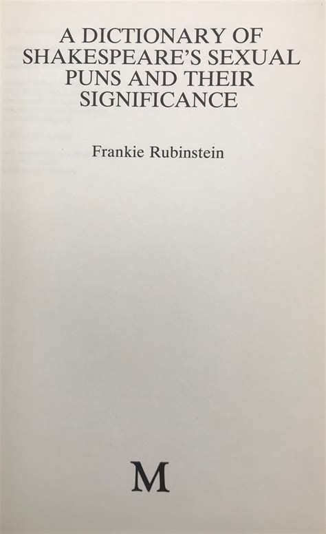 A Dictionary Of Shakespeare S Sexual Puns And Their Significance By Frankie Rubenstein 1984