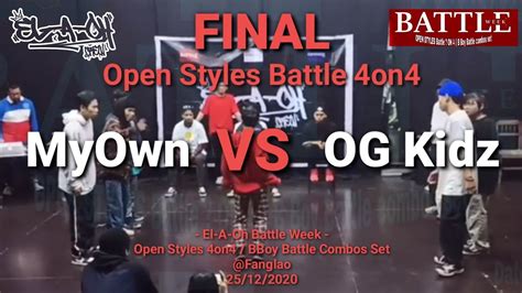 Final Myown Vs Og Kidz Open Styles Battle 4on4 El A Oh Battle