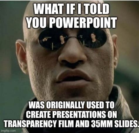What If Told You Powerpoint Was Originally Used To Create Presentations