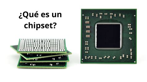 ¿qué Es Un Chipset ¿para Qué Sirve Guía Hardware