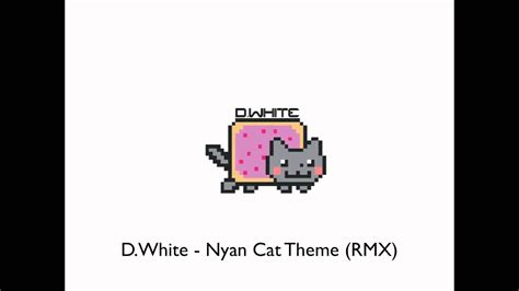 Nyan Cat Theme Dwhite Remix Youtube