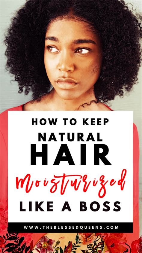 How To Keep Natural Hair Moisturized Like A Boss Natural Hair Care