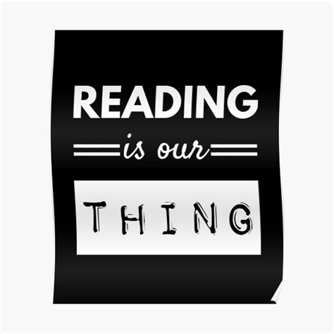 reading is our thing poster by fairytalefarmer redbubble