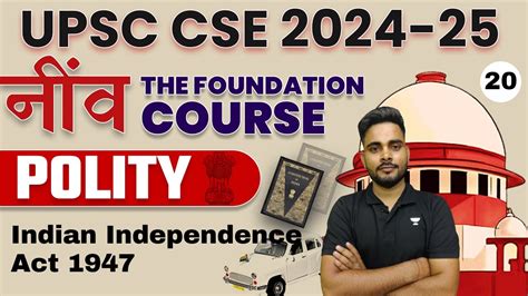 Indian Independence Act 1947 Upsc Cse 2024 25 Indian Polity By Ajad Sir Youtube
