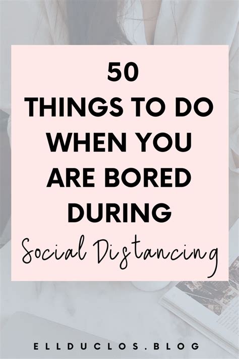 50 Things To Do When You Are Bored At Home Ellduclos In 2020 What