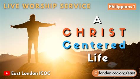 A Christ Centred Life Phil 1 160122 Sunday Worship Service