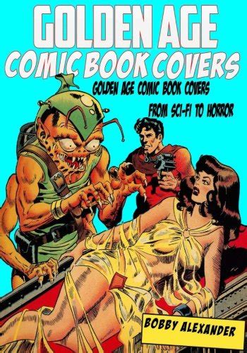 buy golden age comic book covers 100 classic golden age comic book covers from sci fi to horror