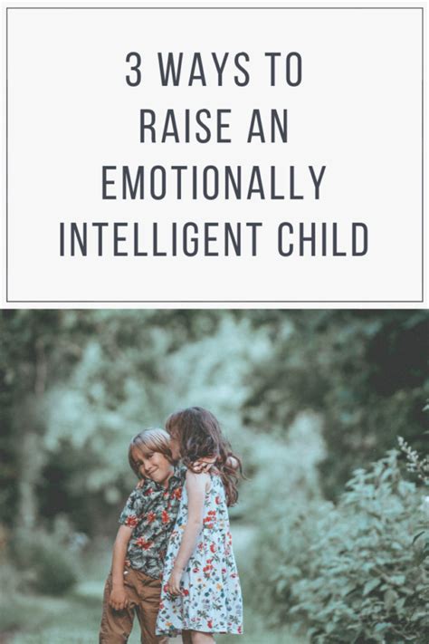 3 Ways To Raise An Emotionally Intelligent Child Resilient Little Hearts