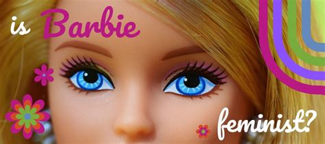 Is Barbie A Feminist Icon The Gauntlet