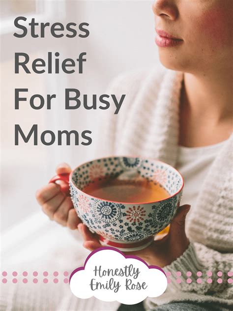 The Best Ideas For Stress Relief For Busy Moms Honestly Emily Rose