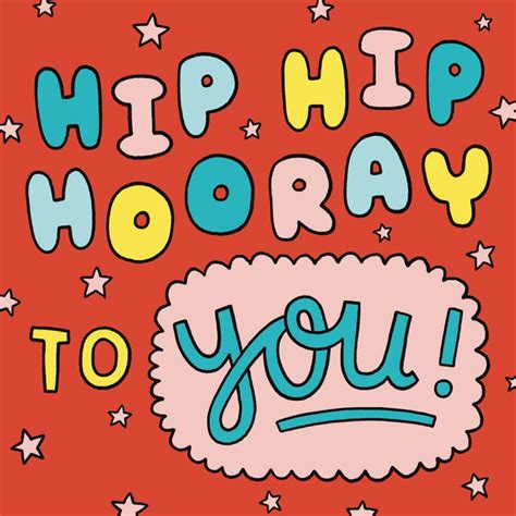 Hip Hip Hooray To You Birthday Greeting Card Boomf