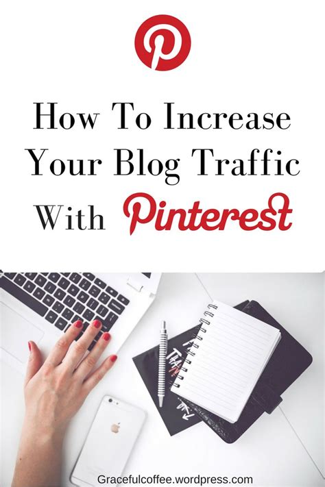 How To Increase Your Blog Traffic With Pinterest Business Blog Blog