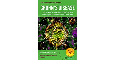 The Comprehensive Guide To Crohn S Disease All You Need To Know About Crohns Disease From