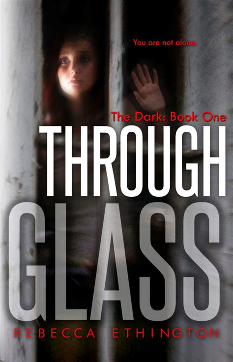 Through Glass The Dark Book One Rebecca Ethington