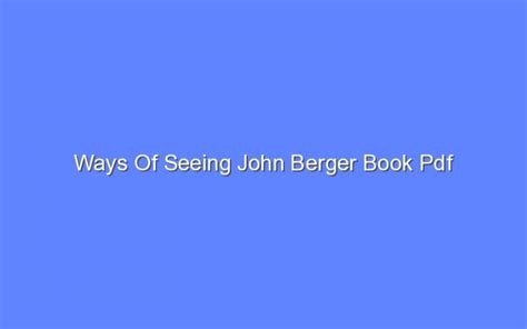 Ways Of Seeing John Berger Book Pdf Bologny