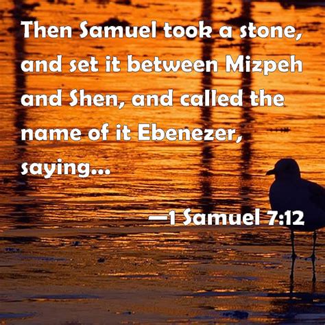 1 Samuel 712 Then Samuel Took A Stone And Set It Between Mizpeh And