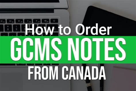 To Be Eligible To Order Gcms Notes From Ircc Immigration Refugees