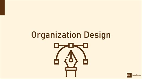 Organizational Design Hrm Handbook