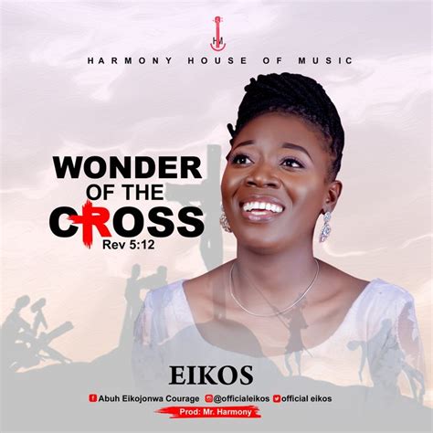 Eikos Wonders Of The Cross Lyric Video In 2021 Gospel Song