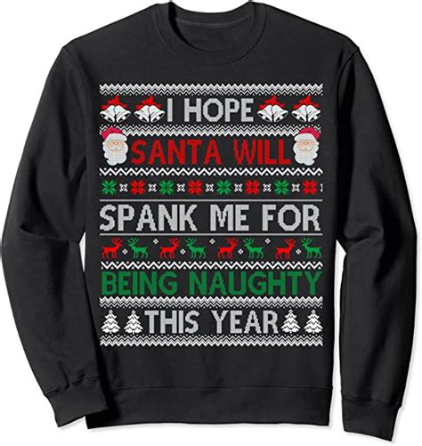I Hope Santa Will Spank Me For Being Naughty Ugly Christmas