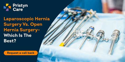 Laparoscopic Hernia Surgery Vs Open Hernia Surgery Which Is The Best