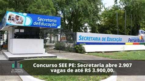 Concurso See Pe Secretaria Abre 2907 Vagas De Até R 390000