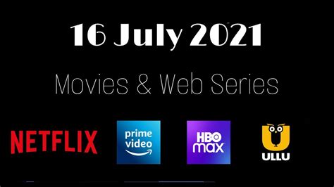 16 July 2021 Release Moviesweb Series Hindi On Netflix Amazon