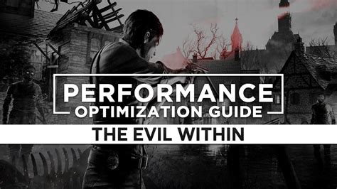 The Evil Within Maximum Performance Optimization Low Specs Patch