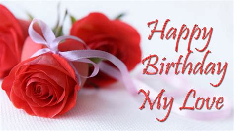 Happy Birthday My Love HD Images - Wishes Quotes Images