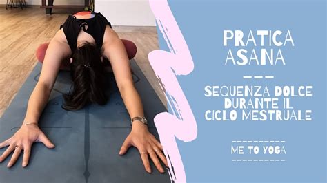 Yoga | Pratica dolce durante il ciclo mestruale - YouTube