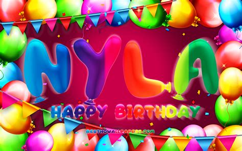 Download Wallpapers Happy Birthday Nyla 4k Colorful Balloon Frame