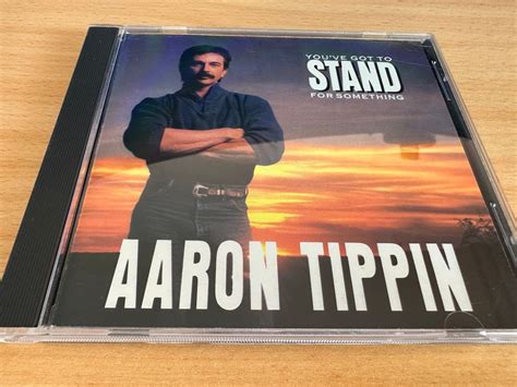 aaron tippin you ve got to stand for something kaufen auf ricardo