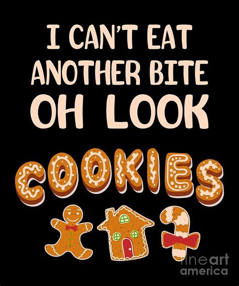 Cant Eat Another Bite Look Cookies Funny Christmas Digital Art By Fh Design