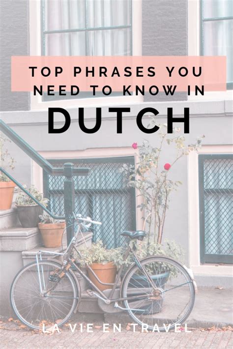 25 basic dutch phrases to use in the the netherlands la vie en travel