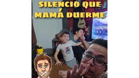 Silencio Mamá Duerme Youtube