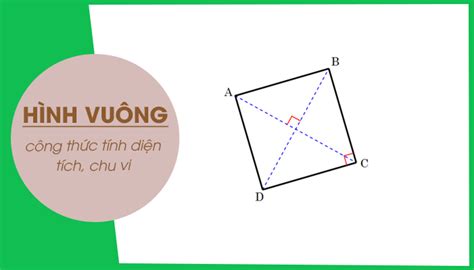 Cách tính chu vi hình vuông và diện tích hình vuông với ví dụ và hướng