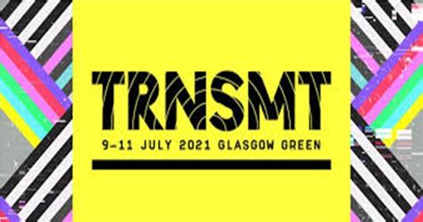 Keep up to date with all things trnsmt, visit our website and subscribe to our mailing list. TRNSMT 2021 Lineup - Jul 9 - 11, 2021