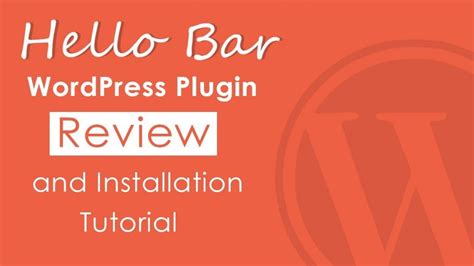 Hello Bar Wordpress Plugin Review And Installation