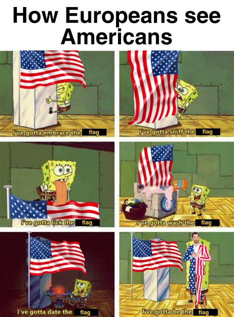 Ive Gotta Be The Flag R Bikinibottomtwitter Spongebob Squarepants Funny Relatable Memes