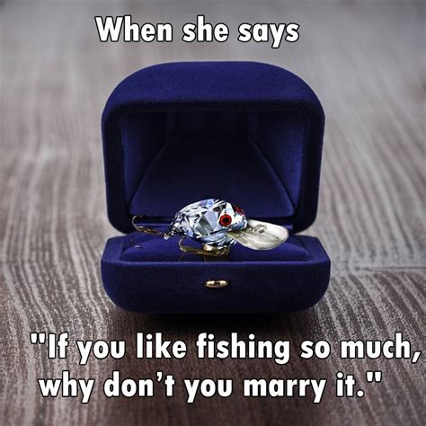 Fishingsir Lol If You Decided To Marry With Fishing Fishing